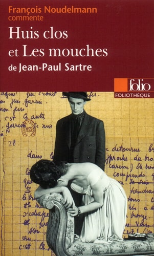 HUIS CLOS ET LES MOUCHES DE JEAN-PAUL SARTRE ESSAI ET DOSSIE, de François Noudelmann | portada del libro