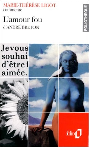 L'AMOUR FOU D'ANDRE BRETON ESSAI ET DOSSIER, de Marie-Thérèse Ligot | portada del libro