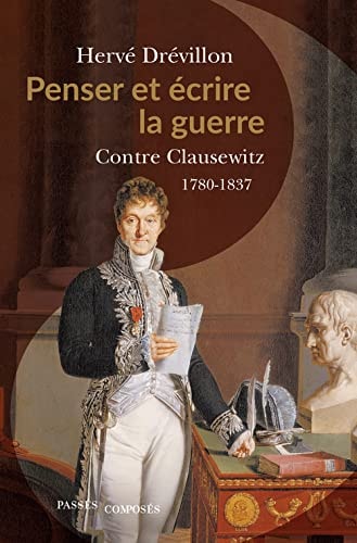 ENSER ET ECRIRE LA GUERRE, de Hervé Drévillon | portada del libro