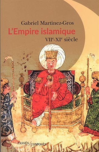 'EMPIRE ISLAMIQUE, de Gabriel Martinez-Gros | portada del libro