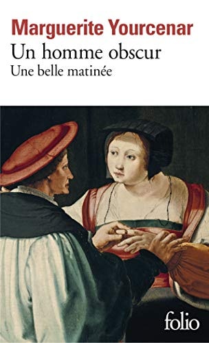 UN HOMME OBSCUR / UNE BELLE MATINEE, de Marguerite Yourcenar | portada del libro