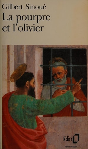 LA POURPRE ET L'OLIVIER OU CALIXTE IER LE PAPE OUBLIE, de Gilbert Sinoué | portada del libro