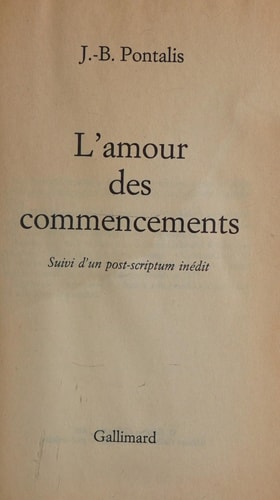 L'AMOUR DES COMMENCEMENTS, de Jean-Bertrand Pontalis | portada del libro
