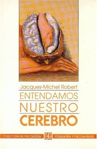 ENTENDAMOS NUESTRO CEREBRO-ROBERT, de JACQUES MICHEL ROBERT | portada del libro