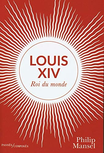 Louis XIV, de Philip Mansel | portada del libro