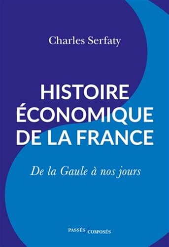 ISTOIRE ECONOMIQUE DE LA FRANCE, de Charles Serfaty | portada del libro