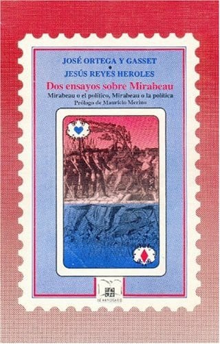 DOS ENSAYOS SOBRE MIRABEAU-C.GACETA, de ORTEGA Y GASSET#REYES HEROLES | portada del libro