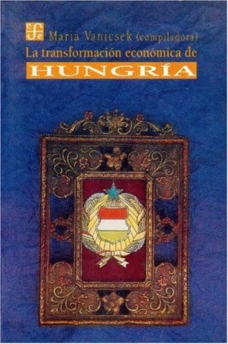 TRANSFORMACION ECONOMICA HUNGRIA, de VANICSEK | portada del libro