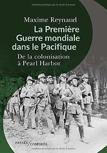 A PREMIERE GUERRE MONDIALE DANS LE PACI, de Maxime Reynaud | portada del libro