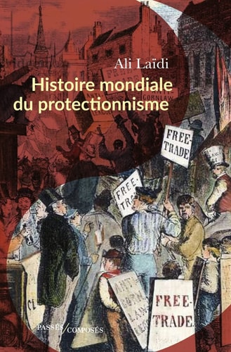 ISTOIRE MONDIALE DU PROTECTIONNISME, de Ali Laïdi | portada del libro