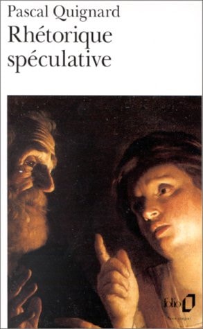 RHETORIQUE SPECULATIVE, de Pascal Quignard | portada del libro