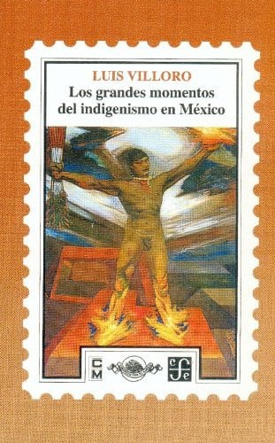 GRANDES MOMENTOS INDIGENISMO MEXICO, de VILLORO | portada del libro