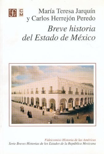 BREVE HISTORIA ESTADO DE MEXICO, de JARQUIN | portada del libro