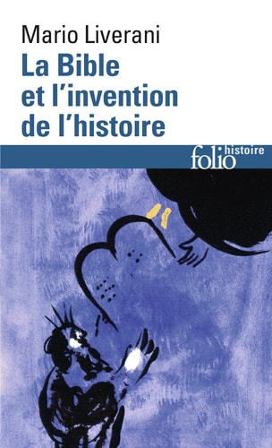 LA BIBLE ET L'INVENTION DE L'HISTOIRE, de Mario Liverani | portada del libro