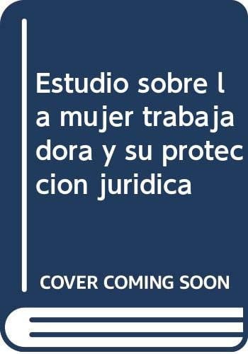 Estudio sobre la mujer trabajadora y su protección jurídica, de Gómez Salado | portada del libro