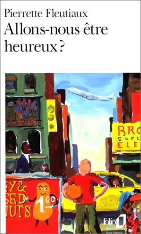 ALLONS-NOUS ETRE HEUREUX ?, de Pierrette Fleutiaux | portada del libro