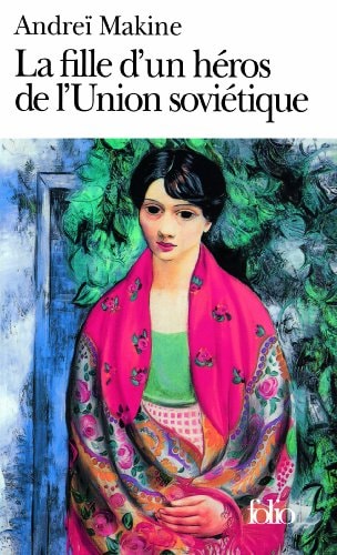 LA FILLE D'UN HEROS DE L'UNION SOVIETIQUE, de Andreï Makine | portada del libro