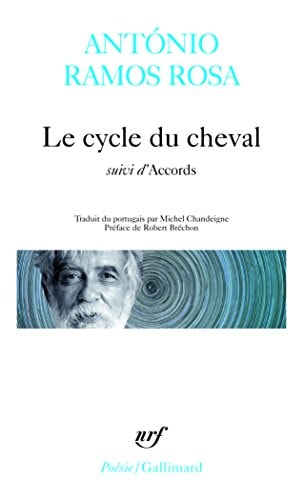 LE CYCLE DU CHEVAL / ACCORDS, de António Ramos Rosa | portada del libro