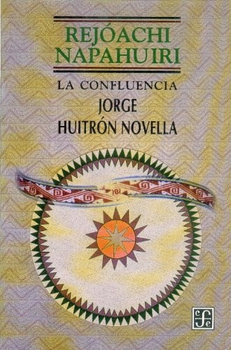 REJOACHI NAPAHUIRI LA CONFLUENCIA, de HUITRON NOVELLA | portada del libro