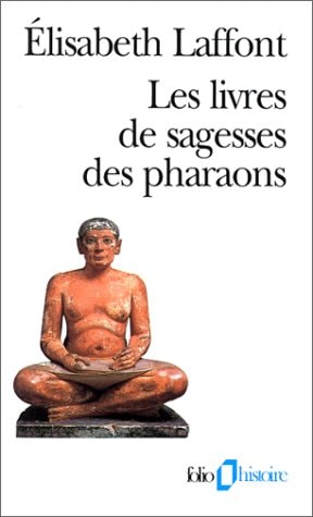 LES LIVRES DE SAGESSES DES PHARAONS, de Élisabeth Laffont | portada del libro