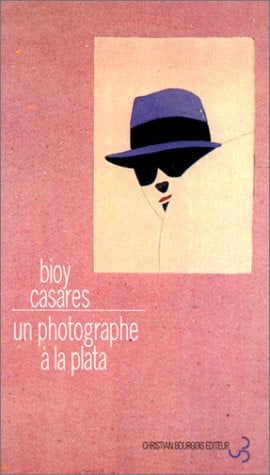 UN PHOTOGRAPHE A LA PLATA, de BIOY CASARES AD | portada del libro