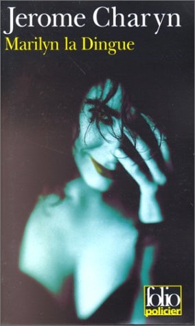 MARILYN LA DINGUE, de Jerome Charyn | portada del libro