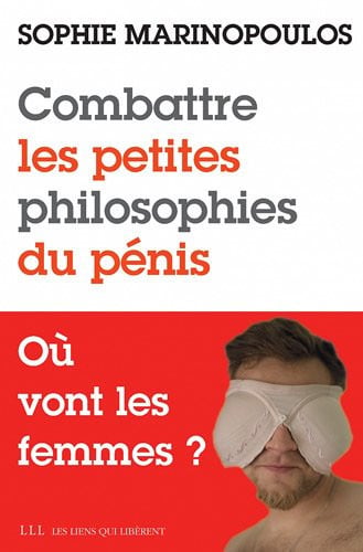 COMBATTRE LES PETITES PHILOSOPHIES DU PENIS, de SOPHIE MARINOPOULOS | portada del libro