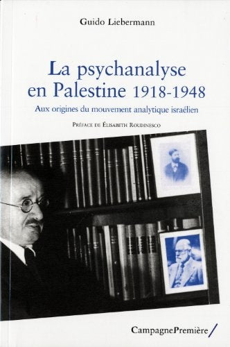 LA PSYCHANALYSE EN PALESTINE 1918-1948, de Guido Liebermann | portada del libro