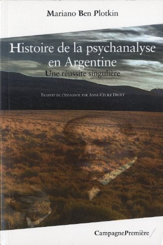 HISTOIRE DE LA PSYCHANALYSE EN ARGENTINE, de Mariano Ben Plotkin | portada del libro