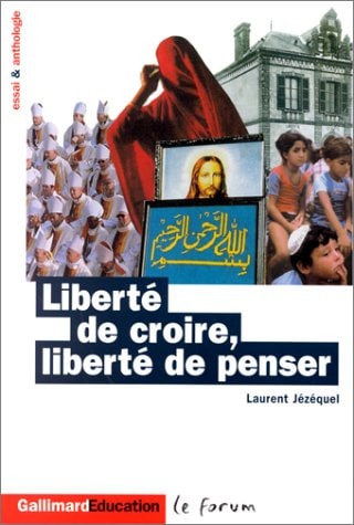 LIBERTE DE CROIRE LIBERTE DE PENSER, de Laurent Jézéquel | portada del libro