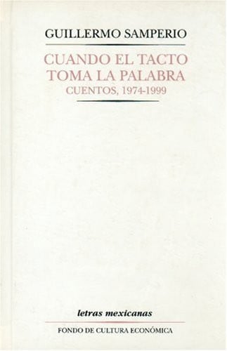 Cuando el tacto toma la palabra : Cuentos, 1974-1999, de SAMPERIO | portada del libro