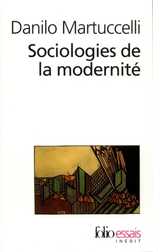 SOCIOLOGIES DE LA MODERNITE, de Danilo Martuccelli | portada del libro