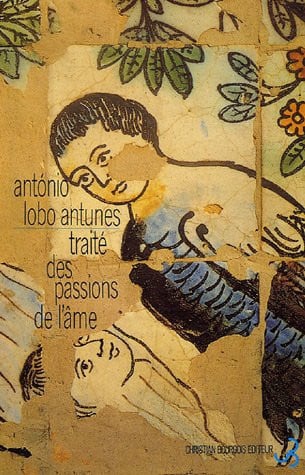 TRAITE DES PASSIONS DE L'AME, de LOBO ANTUNES A | portada del libro