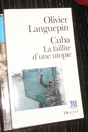 CUBA LA FAILLITE D'UNE UTOPIE, de Olivier Languepin | portada del libro