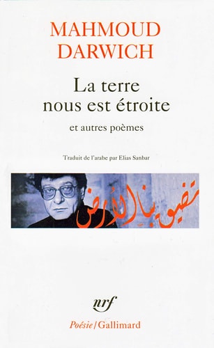 LA TERRE NOUS EST ETROITE ET AUTRES POEMES, de Darwich | portada del libro