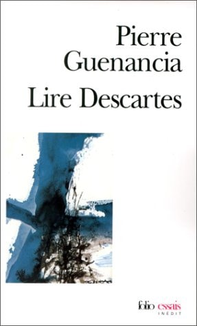 LIRE DESCARTES, de Pierre Guenancia | portada del libro