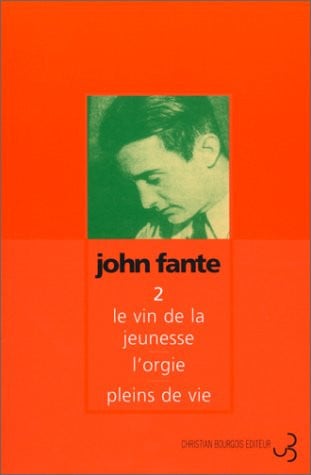 ROMANS 2 LE VIN DE LA JEUNESSE / L'ORGIE / PLEIN DE VIE, de FANTE JOHN | portada del libro