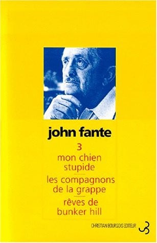 ROMANS 3 MON CHIEN STUPIDE / LES COMPAGNONS DE LA GRAPPE / R, de FANTE JOHN | portada del libro