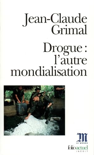 DROGUE :L'AUTRE MONDIALISATION, de Jean-Claude Grimal | portada del libro
