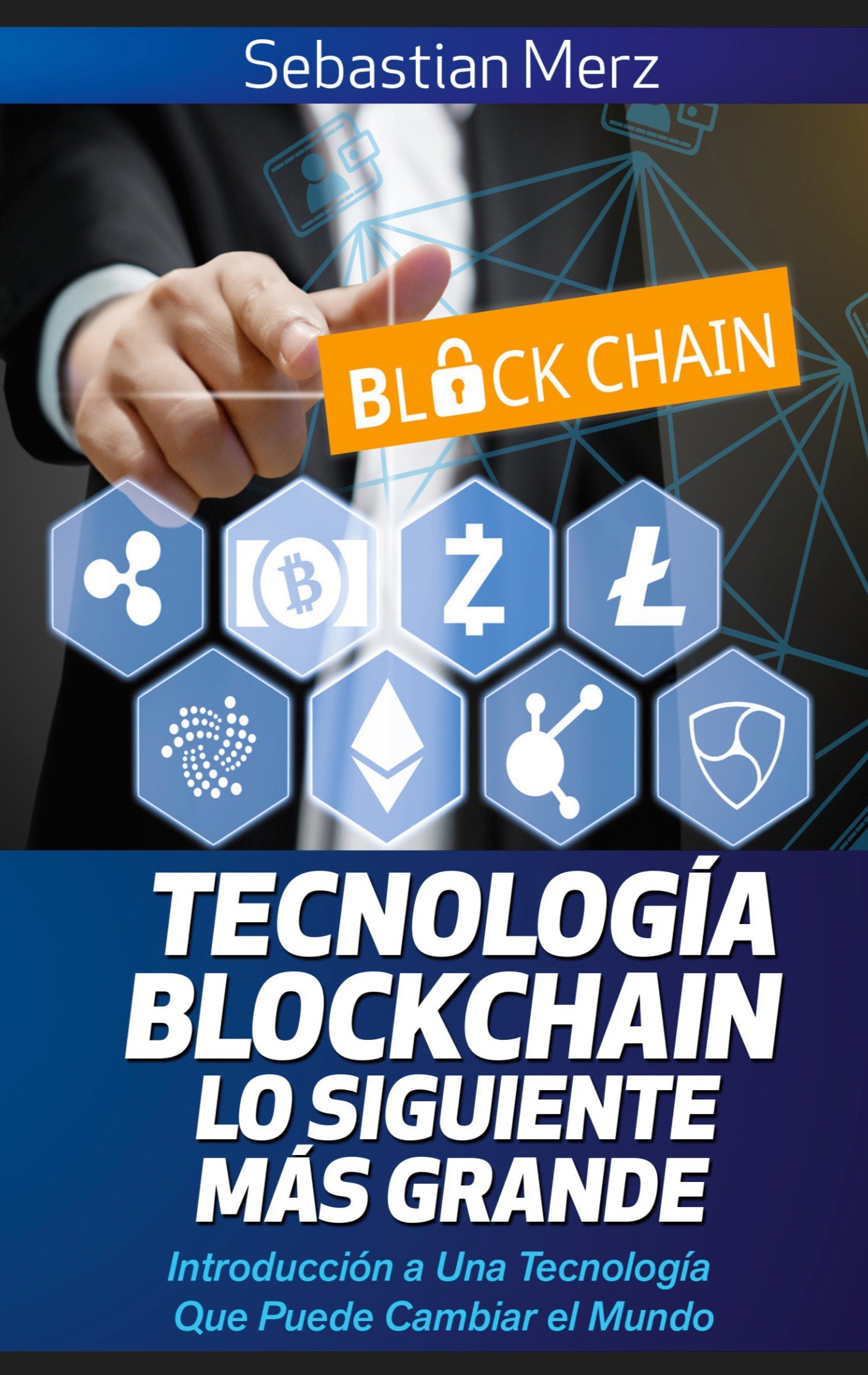 Tecnología Blockchain - Lo Siguiente Más Grande, de Sebastian Merz | portada del libro