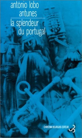 LA SPLENDEUR DU PORTUGAL, de LOBO ANTUNES A | portada del libro