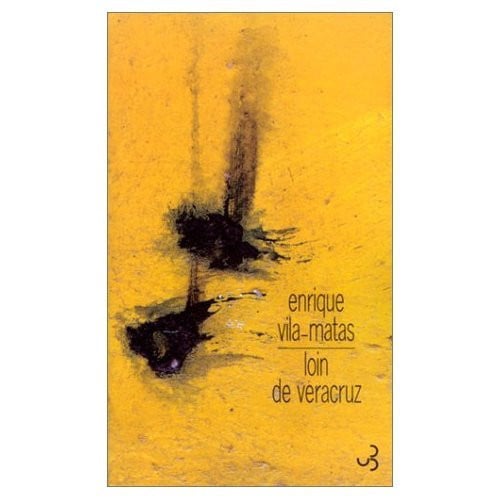 LOIN DE VERACRUZ, de VILA-MATAS ENRI | portada del libro
