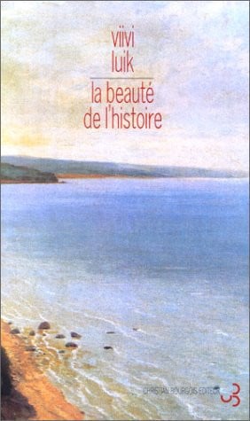 LA BEAUTE DE L'HISTOIRE, de LUIK VIIVI | portada del libro