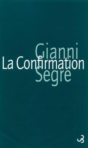 LA CONFIRMATION, de SEGRE GIANNI | portada del libro
