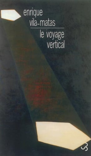 LE VOYAGE VERTICAL, de VILA-MATAS ENRI | portada del libro