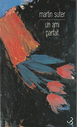 UN AMI PARFAIT, de SUTER MARTIN | portada del libro