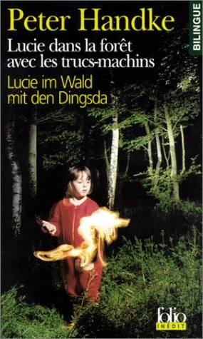 LUCIE DANS LA FORET AVEC LES TRUCS MACHINS, de Peter Handke | portada del libro