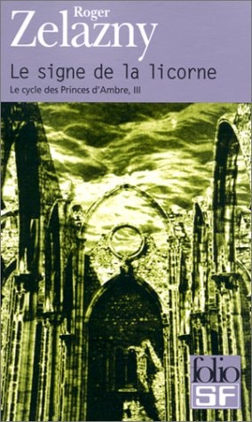LE SIGNE DE LA LICORNE CYCLE 3, de Roger Zelazny | portada del libro