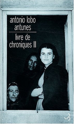 LIVRE DE CHRONIQUES III, de LOBO ANTUNES A | portada del libro