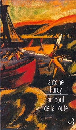 AU BOUT DE LA ROUTE, de HARDY ANTOINE | portada del libro